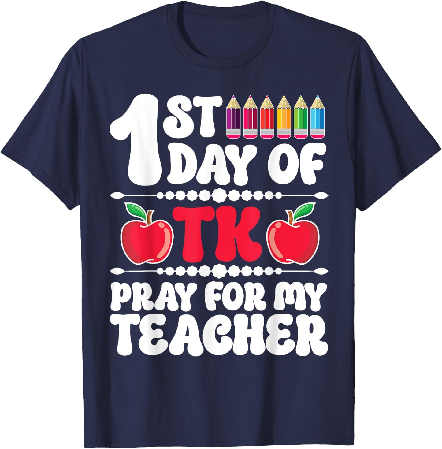 1st Day Of TK Student Transitional Kindergarten Teacher T-Shirt - T-Shirt | Navy