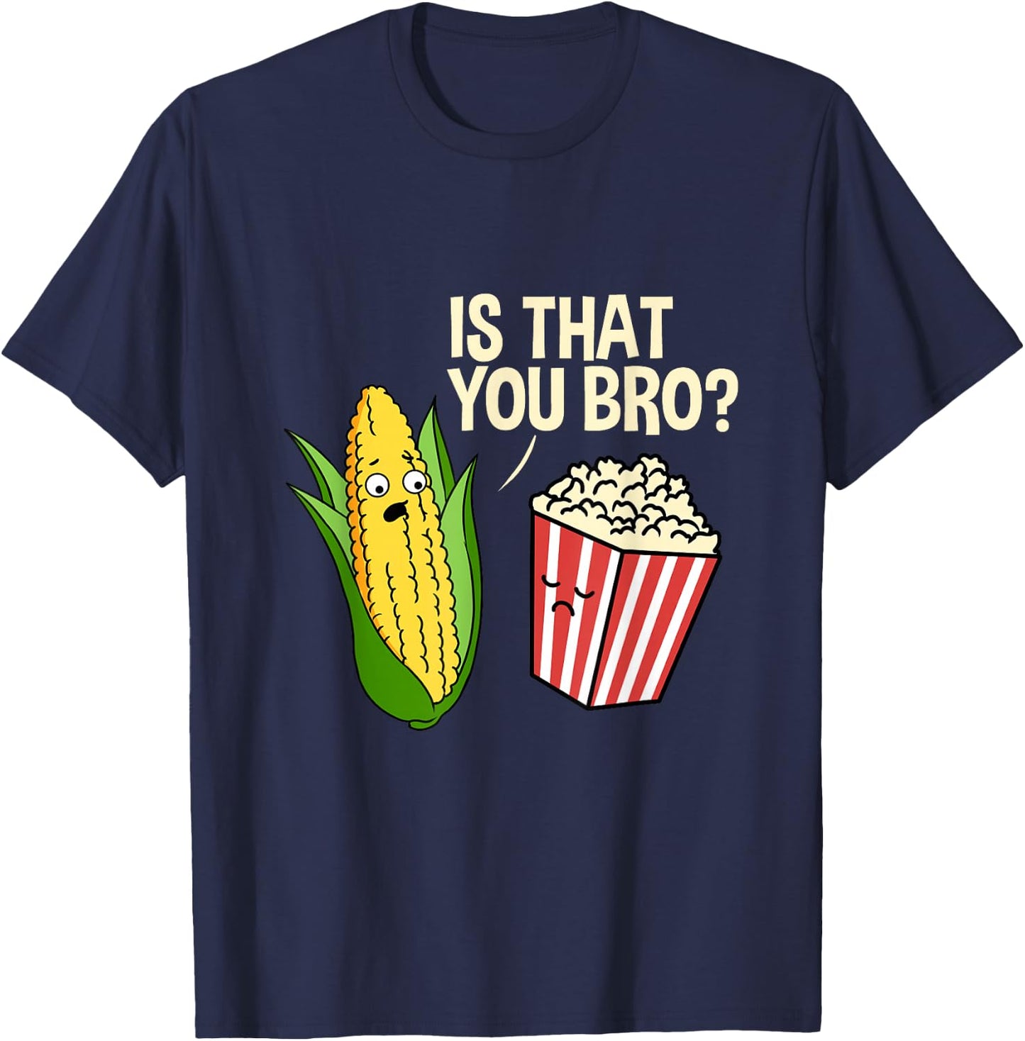is That You Bro Popcorn T-Shirt - T-Shirt | Navy