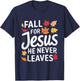 Fall for Jesus Autumn Faith Leaves Christian T-Shirt - T-Shirt | Navy