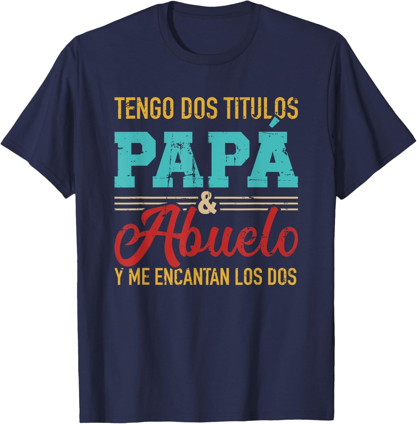Tengo dos títulos papá y abuelo y me encantan los dos T-Shirt - T-Shirt | Navy