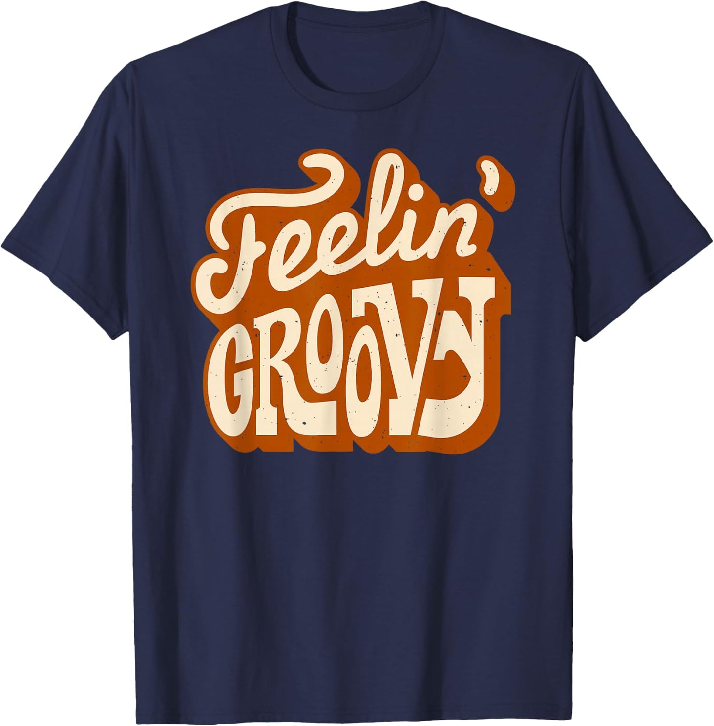Feeling Groovy 70s Throwback Retro Vintage Good Vibes T-Shirt - T-Shirt | Navy