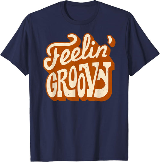 Feeling Groovy 70s Throwback Retro Vintage Good Vibes T-Shirt - T-Shirt | Navy