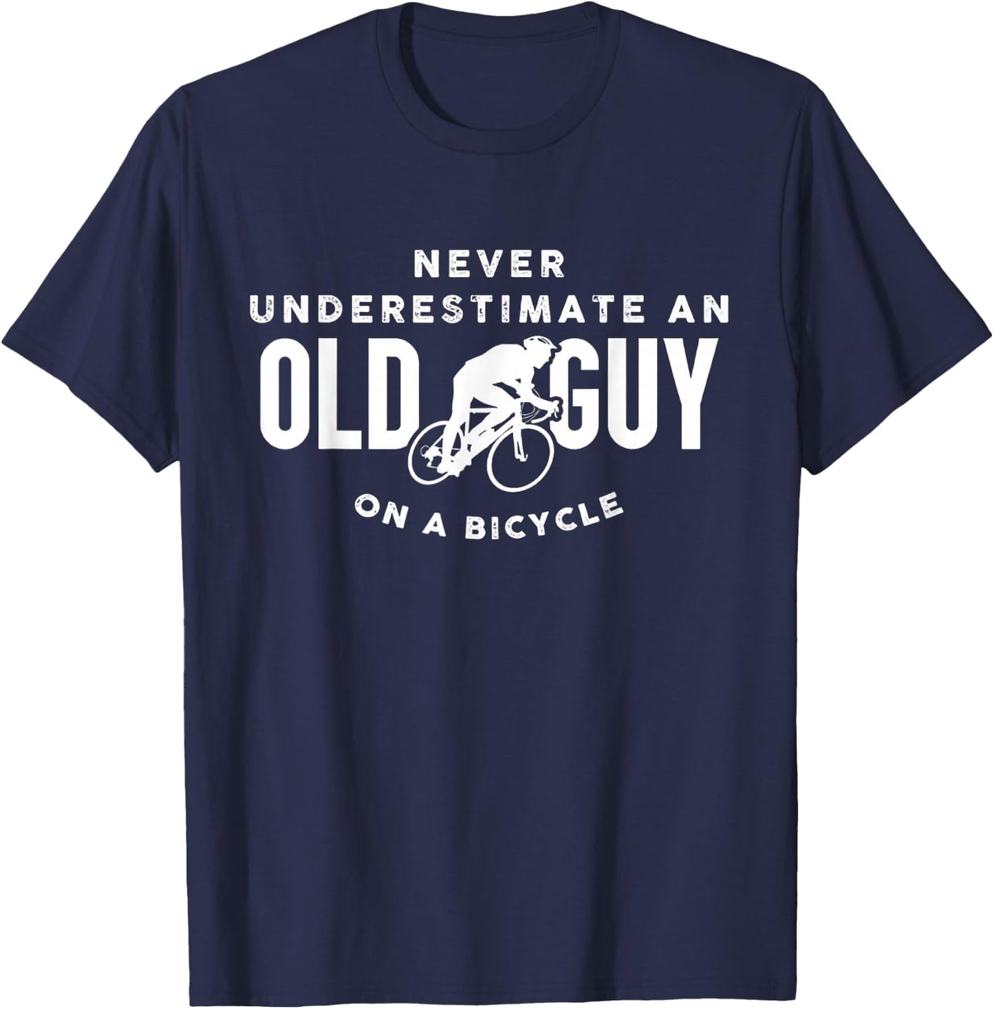 Never Underestimate An Old Guy On A Bicycle T-Shirt - T-Shirt | Navy