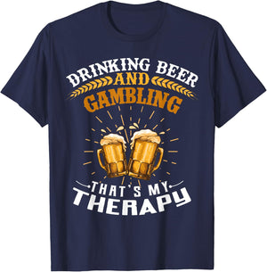 Drinking Beer And Gambling That's My Therapy Funny T-Shirt - T-Shirt | Navy