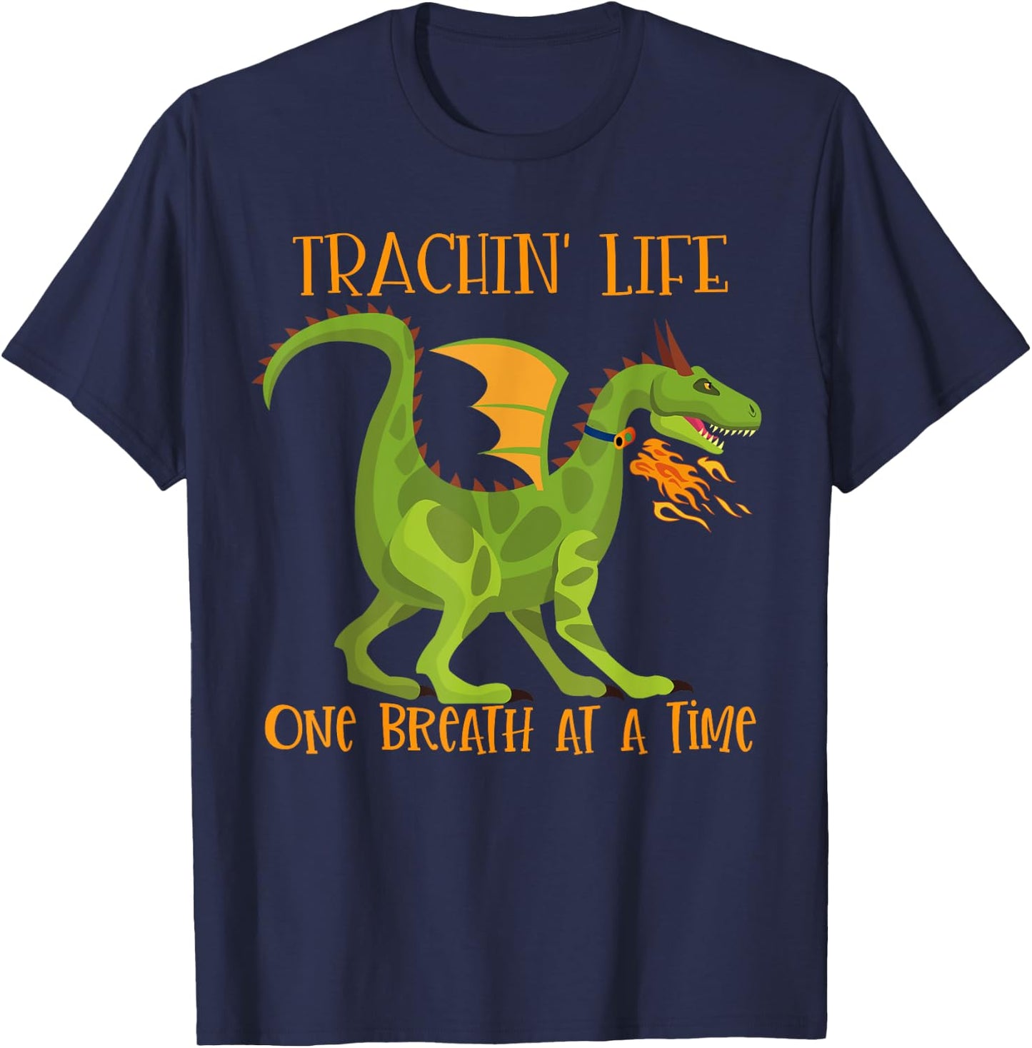 Trachin' Life One Breath Dragon Tracheostomy Awareness T-Shirt - T-Shirt | Navy