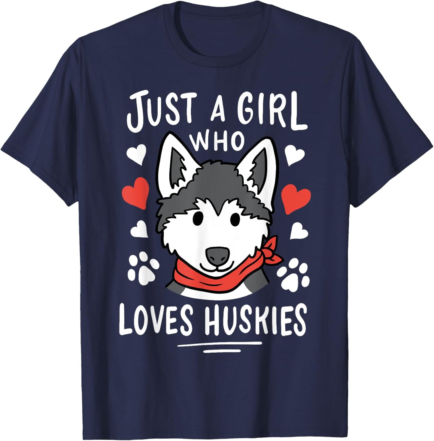 Just a Girl Who Loves Huskies Husky Dog Lover T-Shirt - T-Shirt | Navy