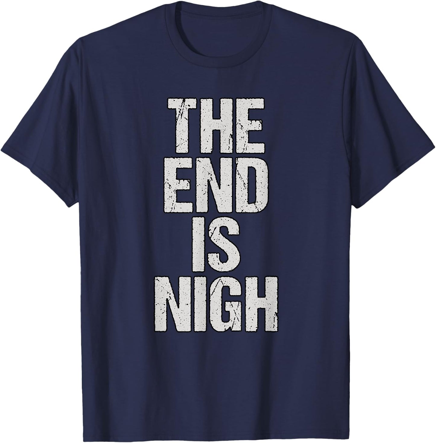 The End Is Nigh T-Shirt - T-Shirt | Navy