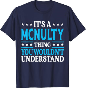 It's A Mcnulty Thing Surname Funny Family Last Name Mcnulty T-Shirt - T-Shirt | Navy