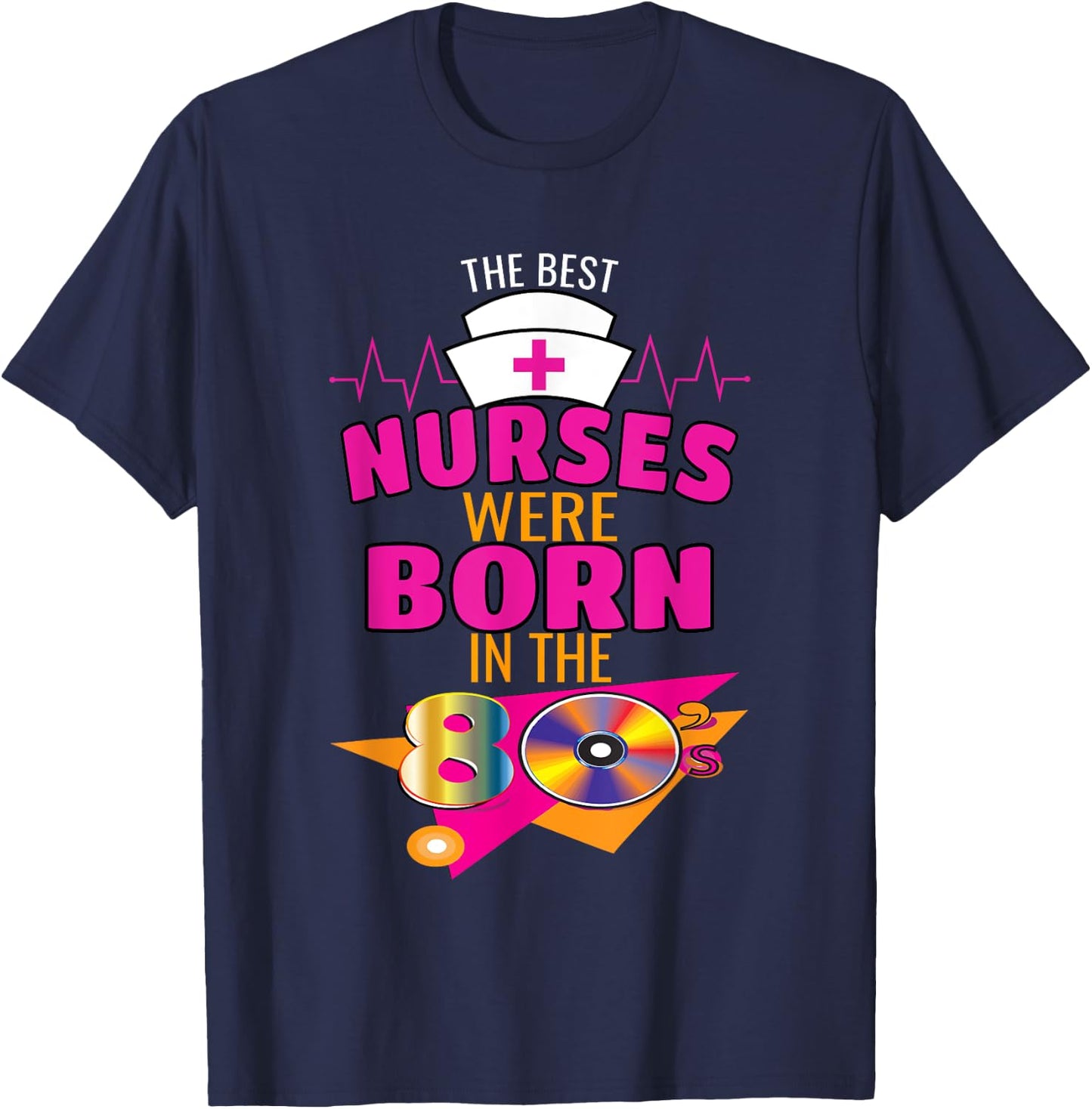 Funny Nurse 80s Born Nurse Nursing Medical Clinical T-Shirt - T-Shirt | Navy