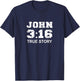 John 3 16 True Story, Faith, Bible Verse Christian women T-Shirt - T-Shirt | Navy