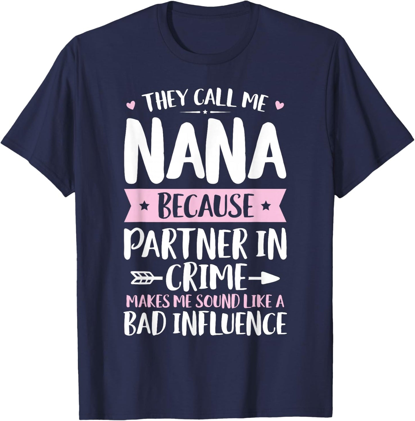 They Call Me Nana Because Partner In Crime Funny Mothers Day T-Shirt - T-Shirt | Navy