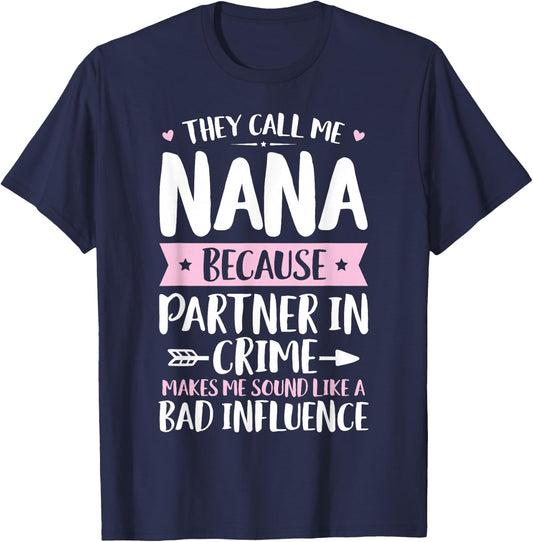 They Call Me Nana Because Partner In Crime Funny Mothers Day T-Shirt - T-Shirt | Navy