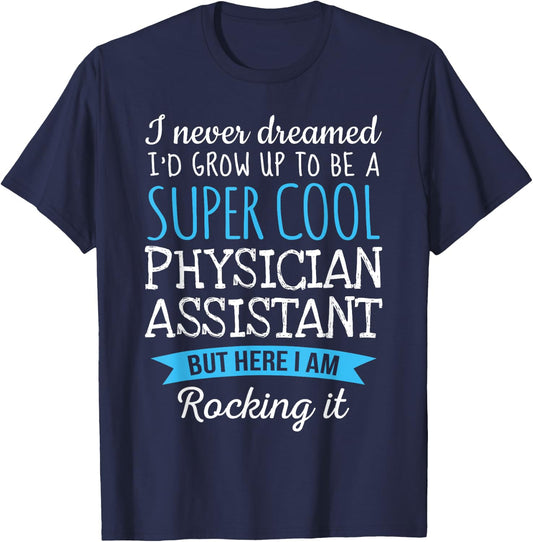 Funny Physician Assistant Appreciation Gifts T-Shirt - T-Shirt | Navy