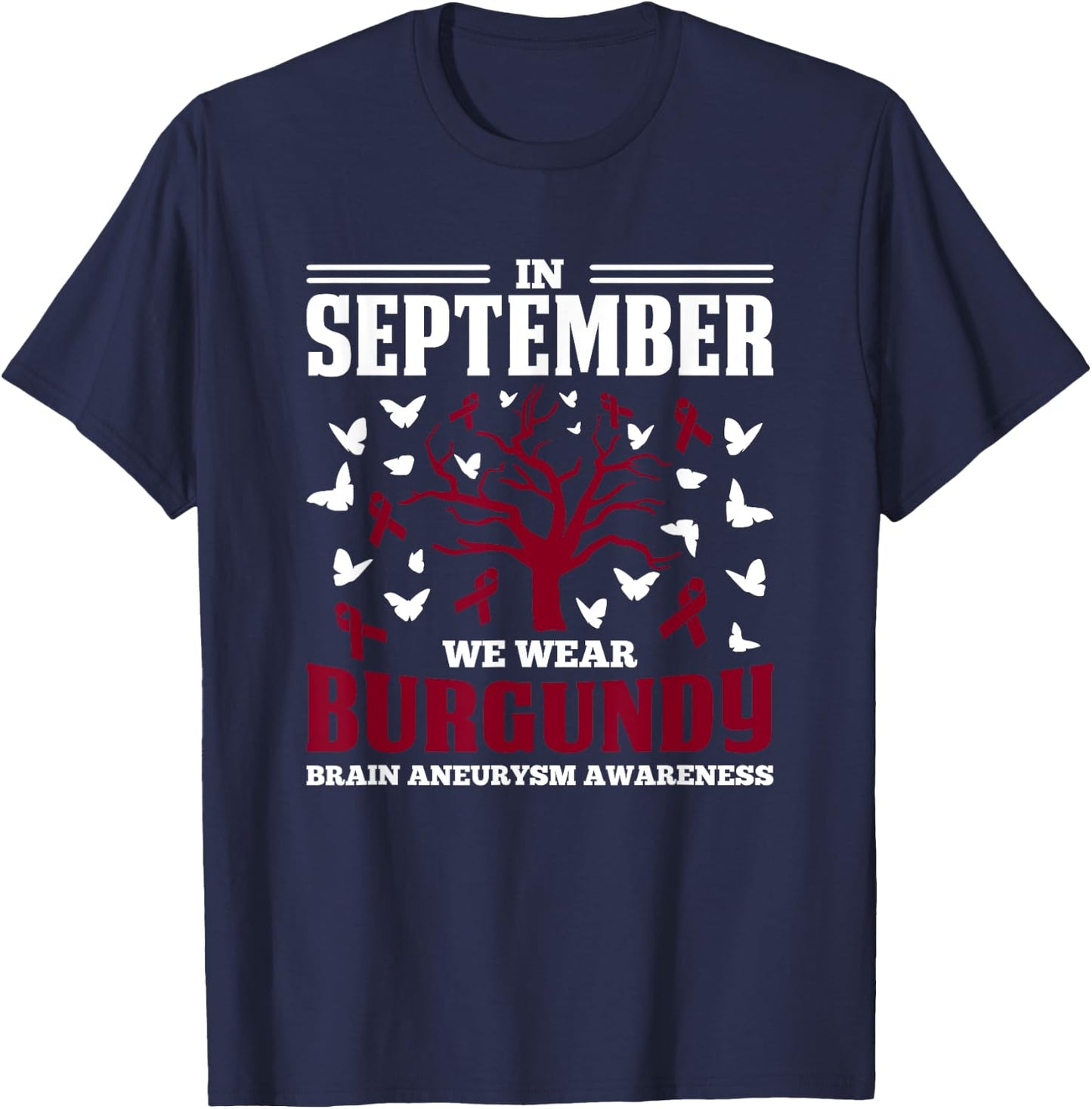 Aortic September We Wear Burgundy Brain Aneurysm Awareness T-Shirt - T-Shirt | Navy