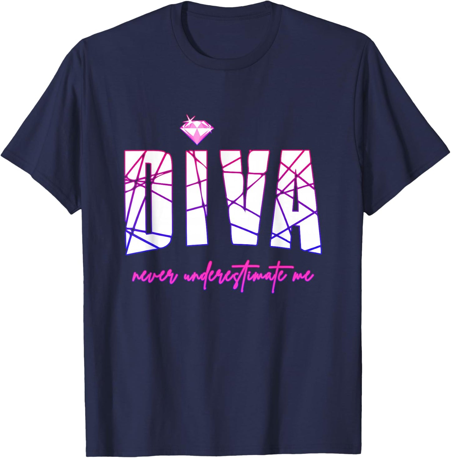 Diva Never Underestimate Me - Party Diva Small T-Shirt - T-Shirt | Navy