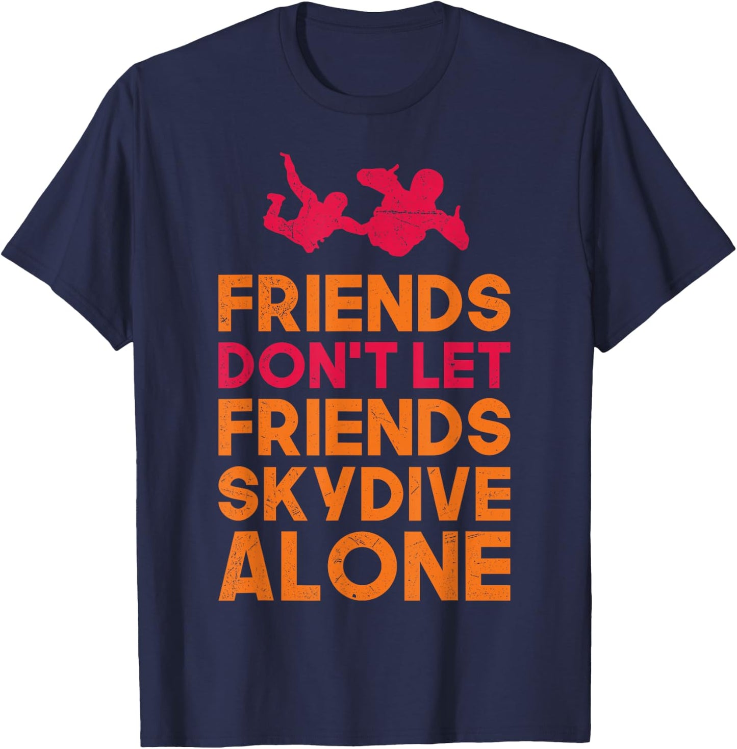 Skydiver Shirt Funny FRIENDS Skydiving Parachute Gift T-Shirt - T-Shirt | Navy
