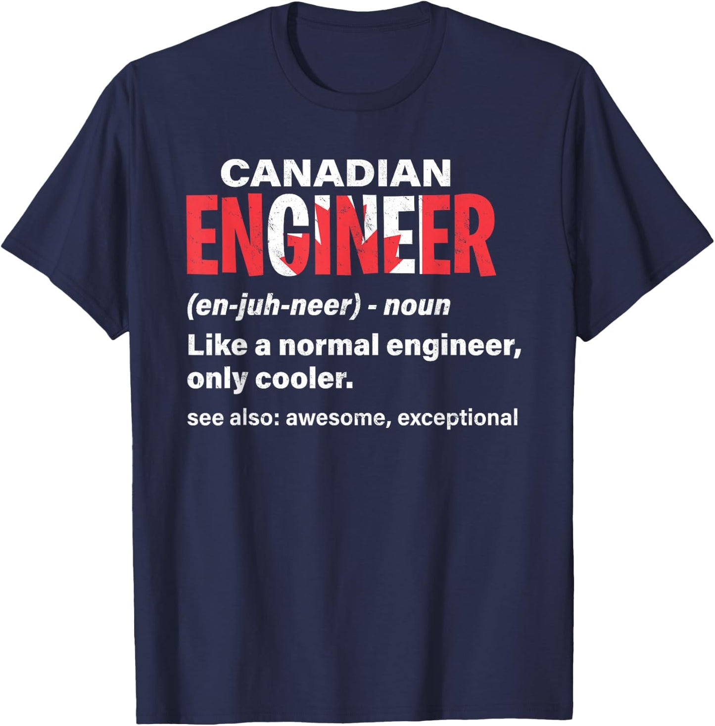 Canadian Engineer National Pride Canada Gift T-Shirt - T-Shirt | Navy