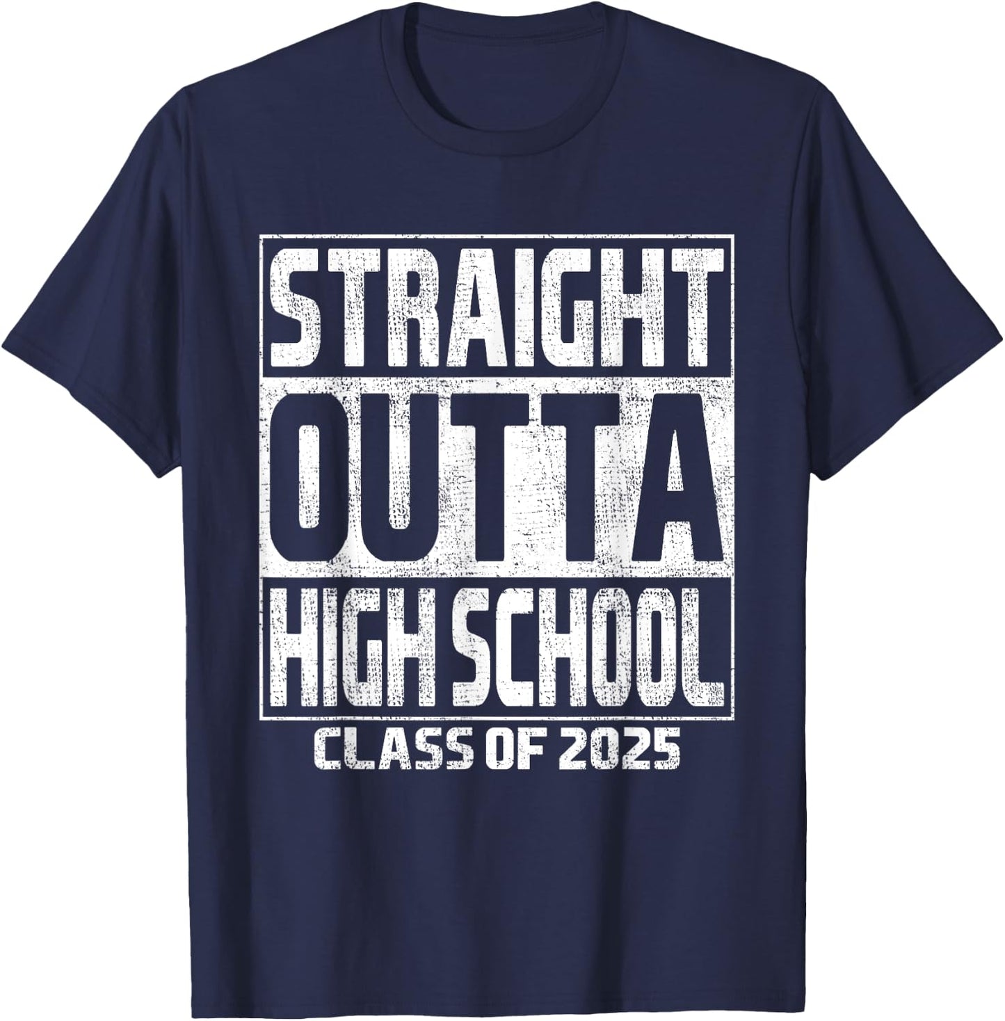 Straight Outta High School Class Of 2025 High Graduation T-Shirt - T-Shirt | Navy