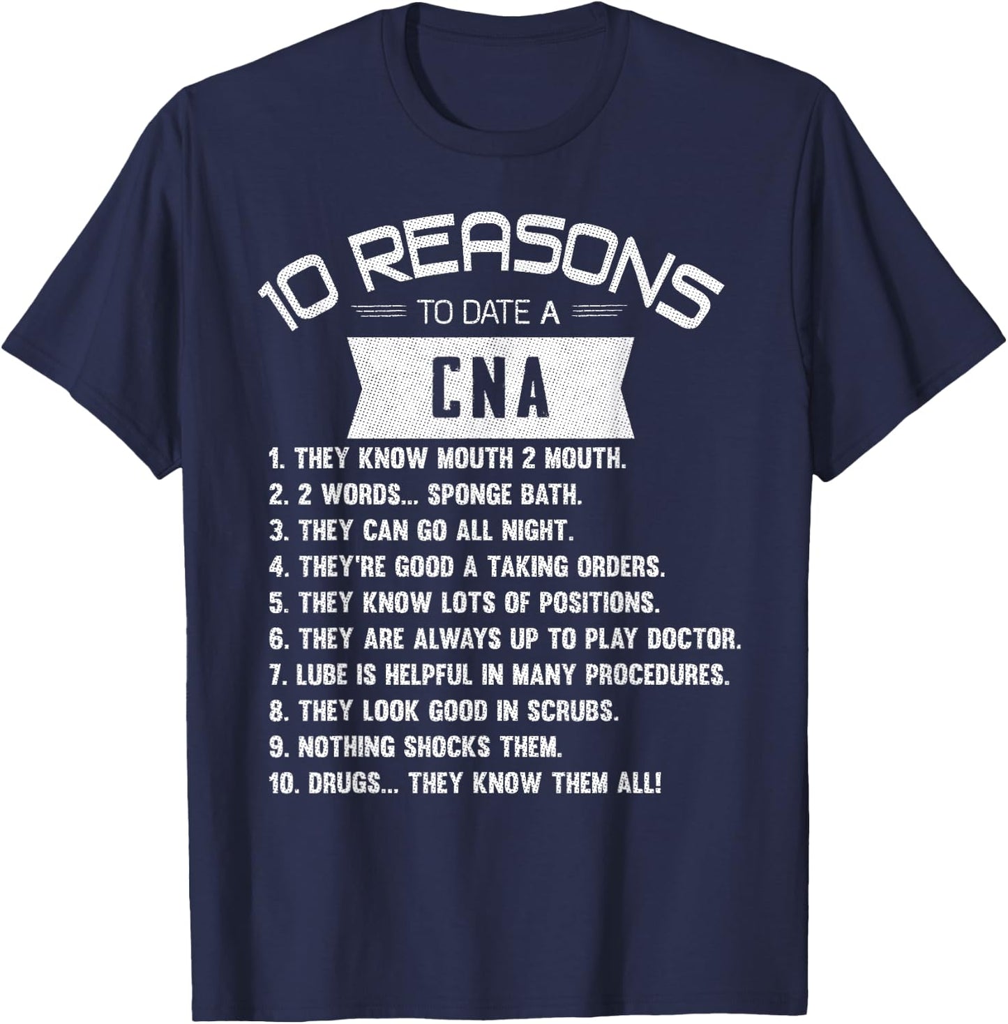 10 Reasons to Date a CNA Certified Nursing Assistant T-Shirt - T-Shirt | Navy
