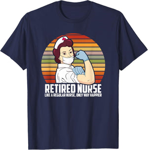Like A Regular Nurse Only Way Happier, Funny Retired Nurse T-Shirt - T-Shirt | Navy