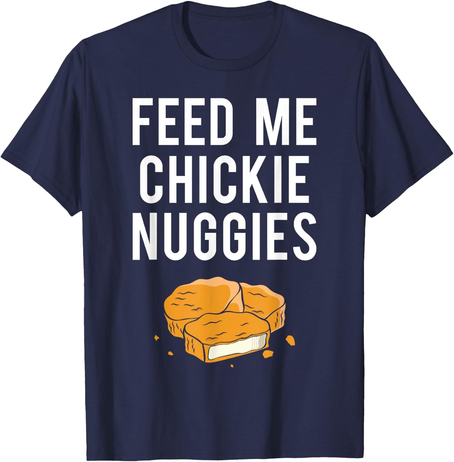 Chickie Nuggies Funny T-Shirt - T-Shirt | Navy