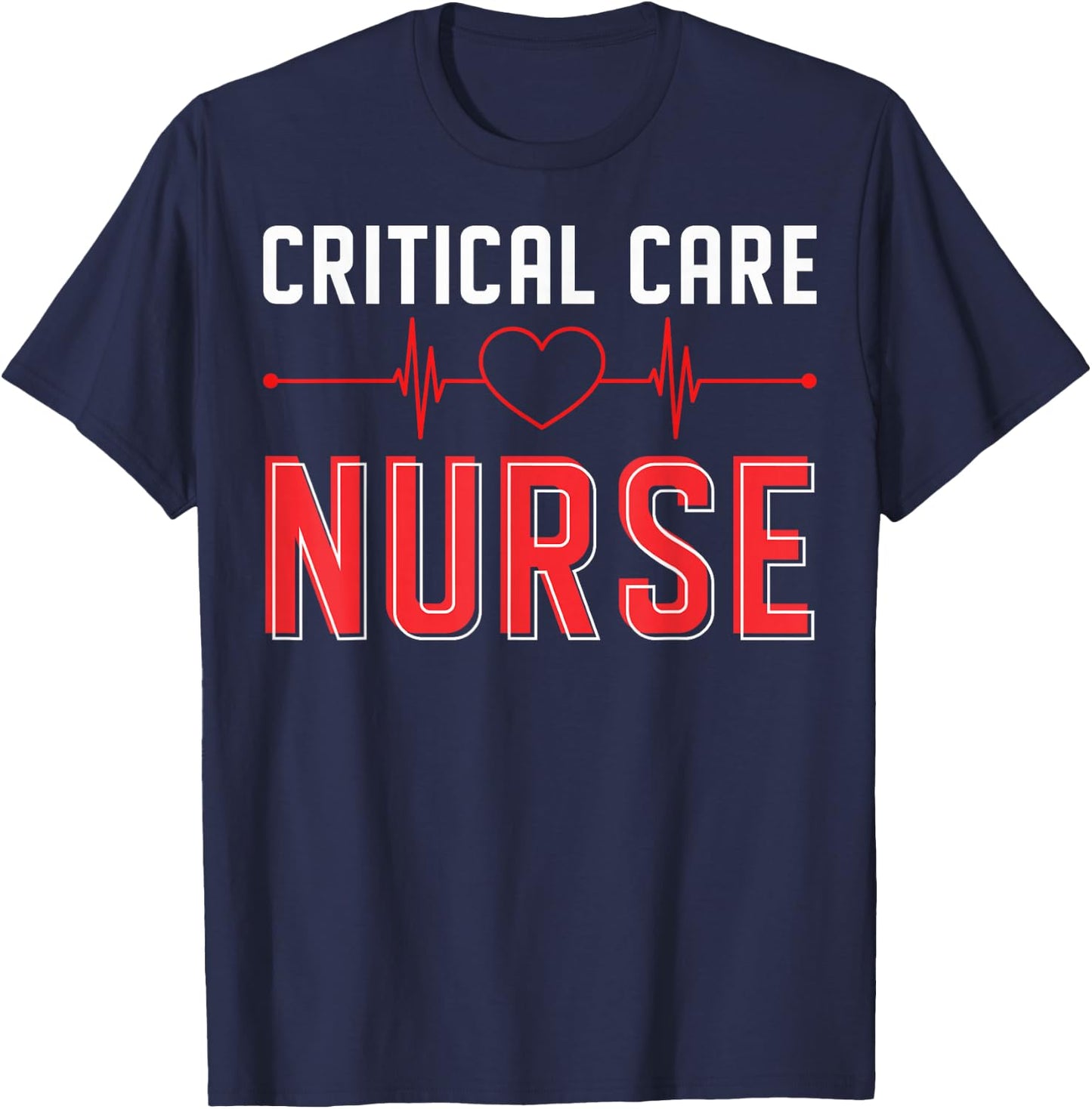 Critical Care RN ICU RN Critical Care Nurse Critical Care T-Shirt - T-Shirt | Navy