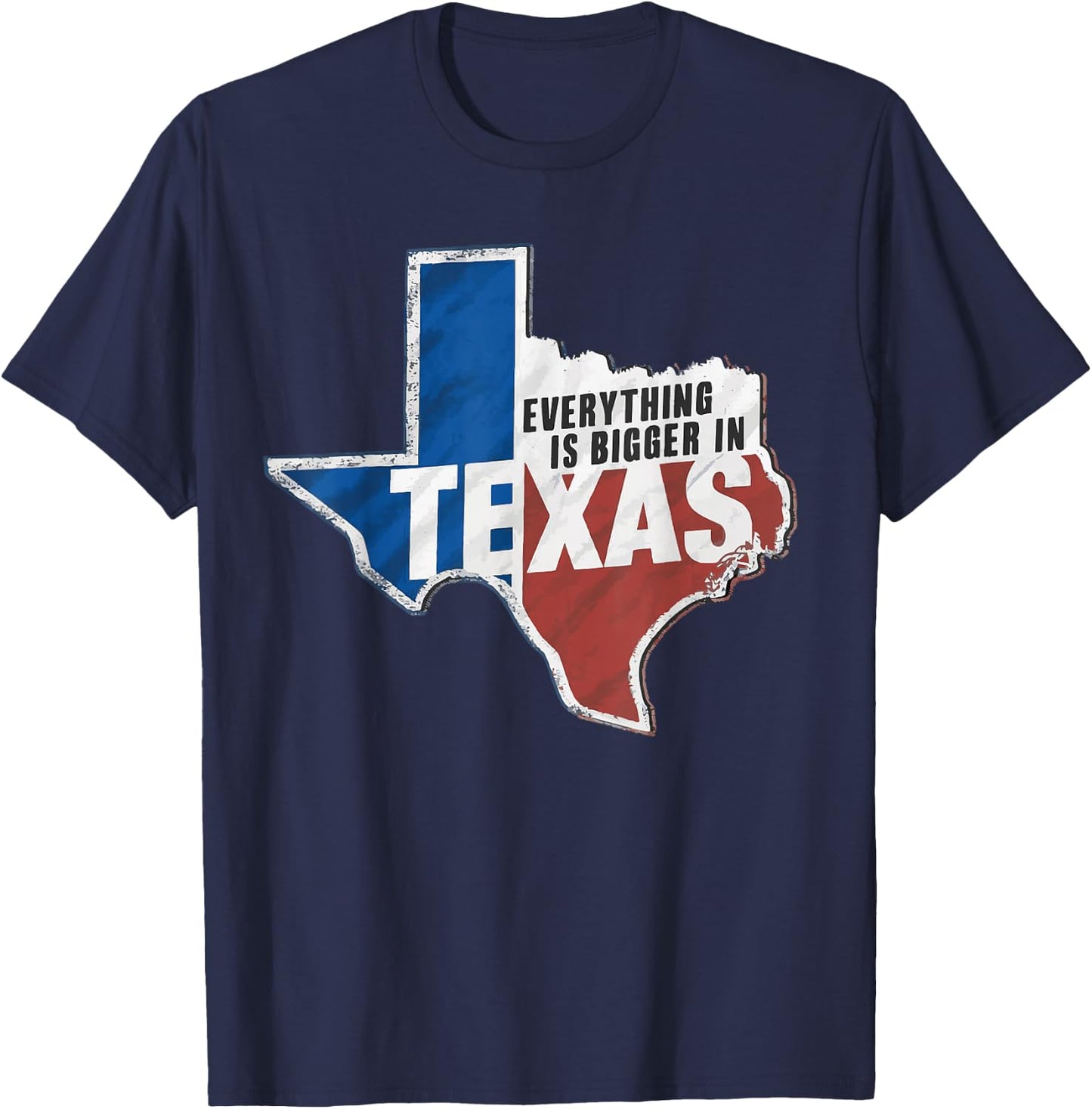 Texas Everything Is Bigger In Texas USA America T-Shirt - T-Shirt | Navy