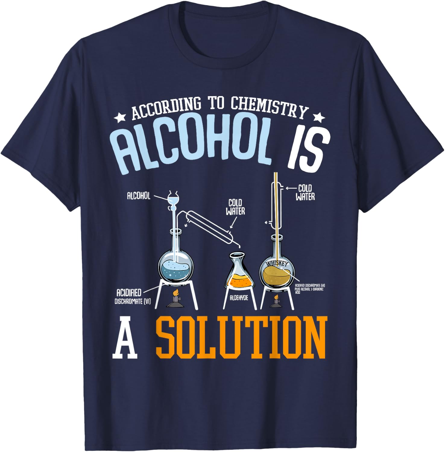 Alcohol Is A Solution Chemistry Chemist Laboratory Alcohol Beer T-Shirt - T-Shirt | Navy