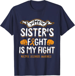 My Sisters Fight Is My Fight Multiple Sclerosis Awareness MS T-Shirt - T-Shirt | Navy