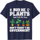 Buy Me Plants And Tell Me You Don't Trust The Government T-Shirt - T-Shirt | Navy