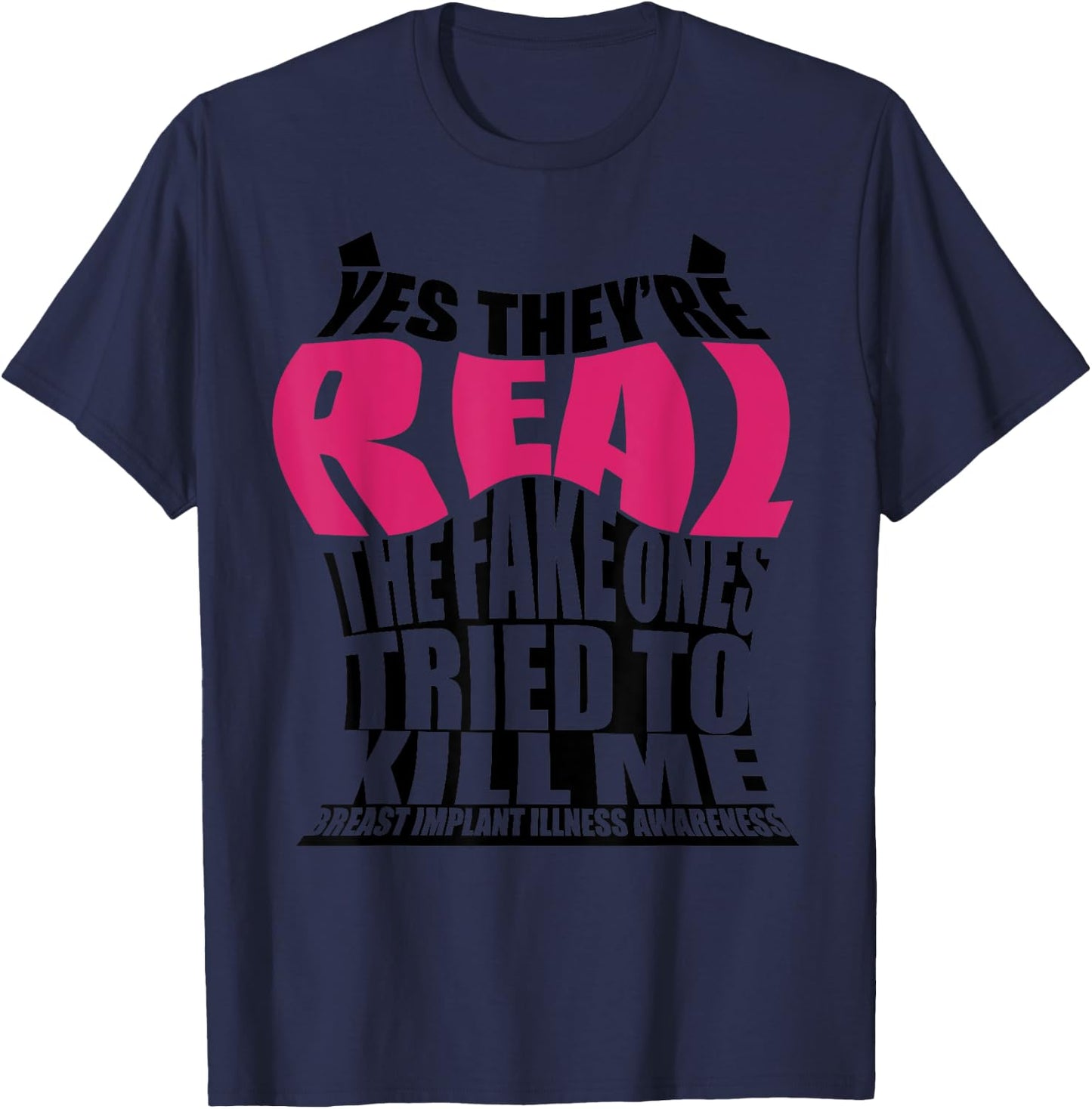 Funny Yes They're Real | Cute Breast Implant Illness Gift T-Shirt - T-Shirt | Navy