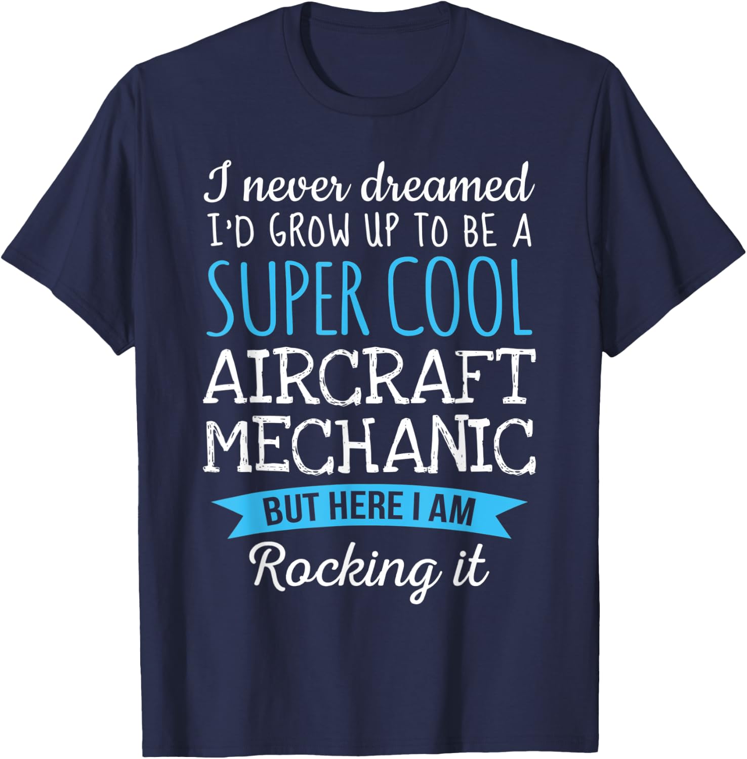 Funny Aircraft Mechanic Appreciation Gifts T-Shirt - T-Shirt | Navy