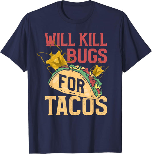 Pest Control Shirt Funny Terminate Bugs Tacos Exterminator T-Shirt - T-Shirt | Navy
