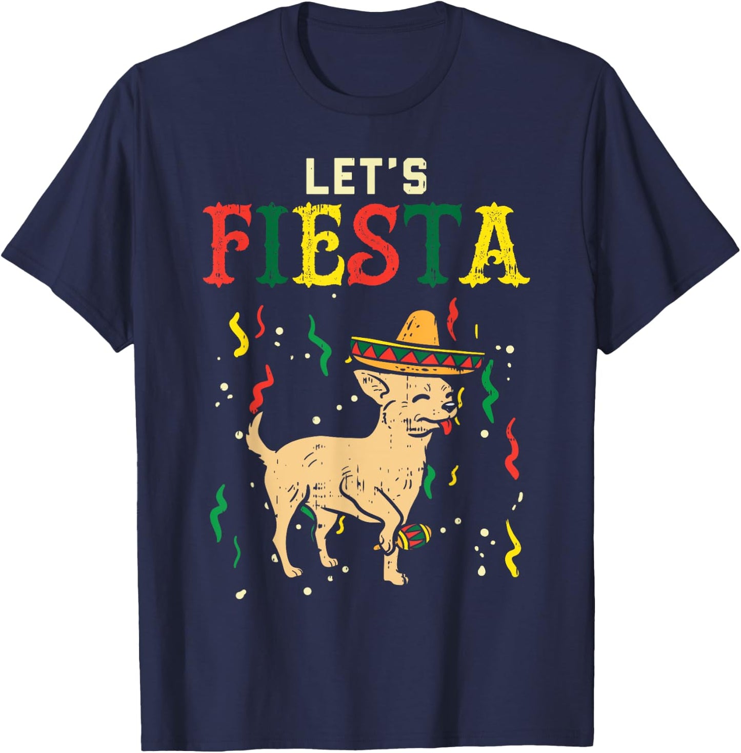 Lets Fiesta Mexican Chihuahua Dog Cinco De Mayo Pet Dog Men Women Girls Kids T-Shirt - T-Shirt | Navy