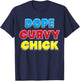 Dope Curvy Chick T-Shirt - T-Shirt | Navy