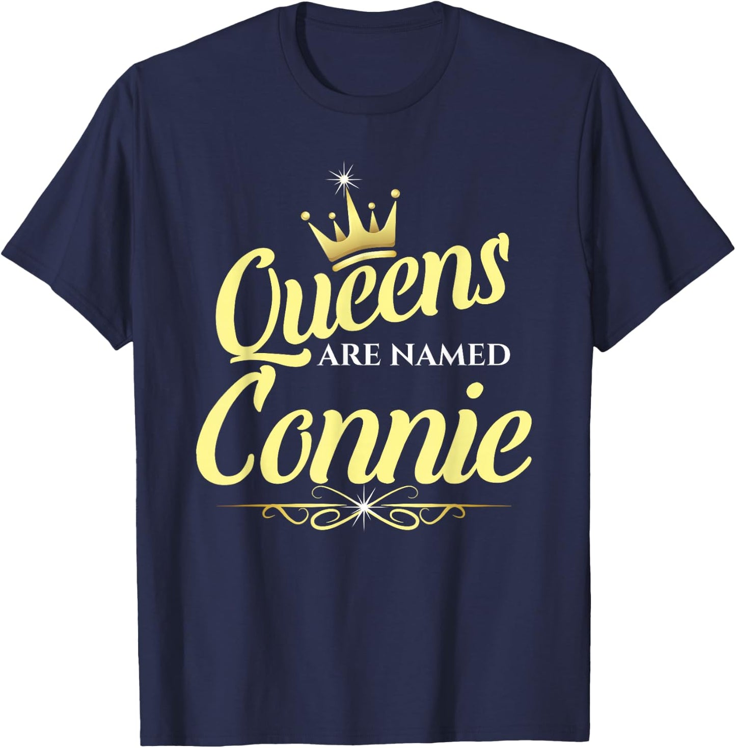 Queens Are Named Connie T-Shirt - T-Shirt | Navy