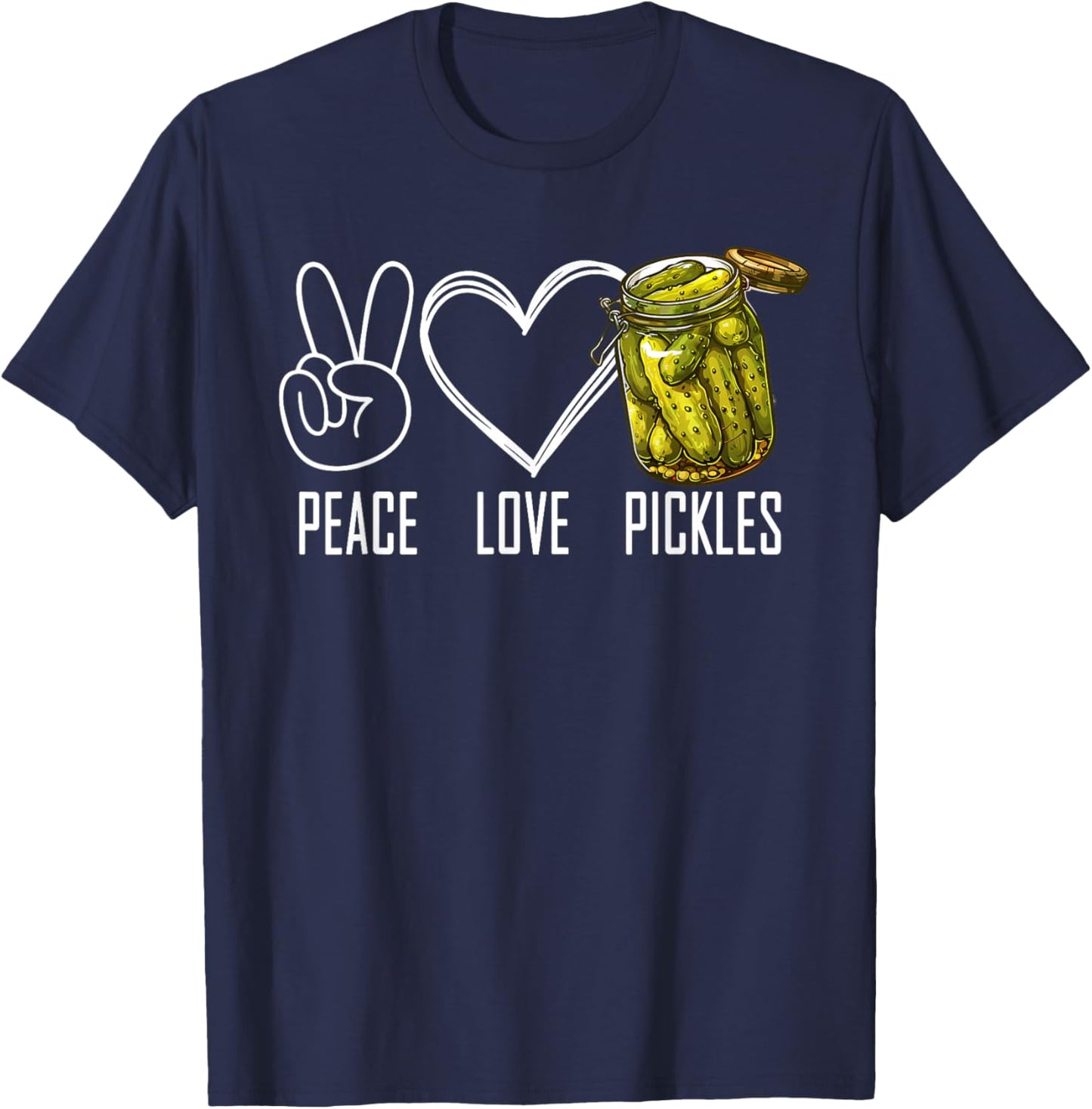 Peace Love Pickles Retro Jar Of Sliced Pickles Funny Food T-Shirt - T-Shirt | Navy