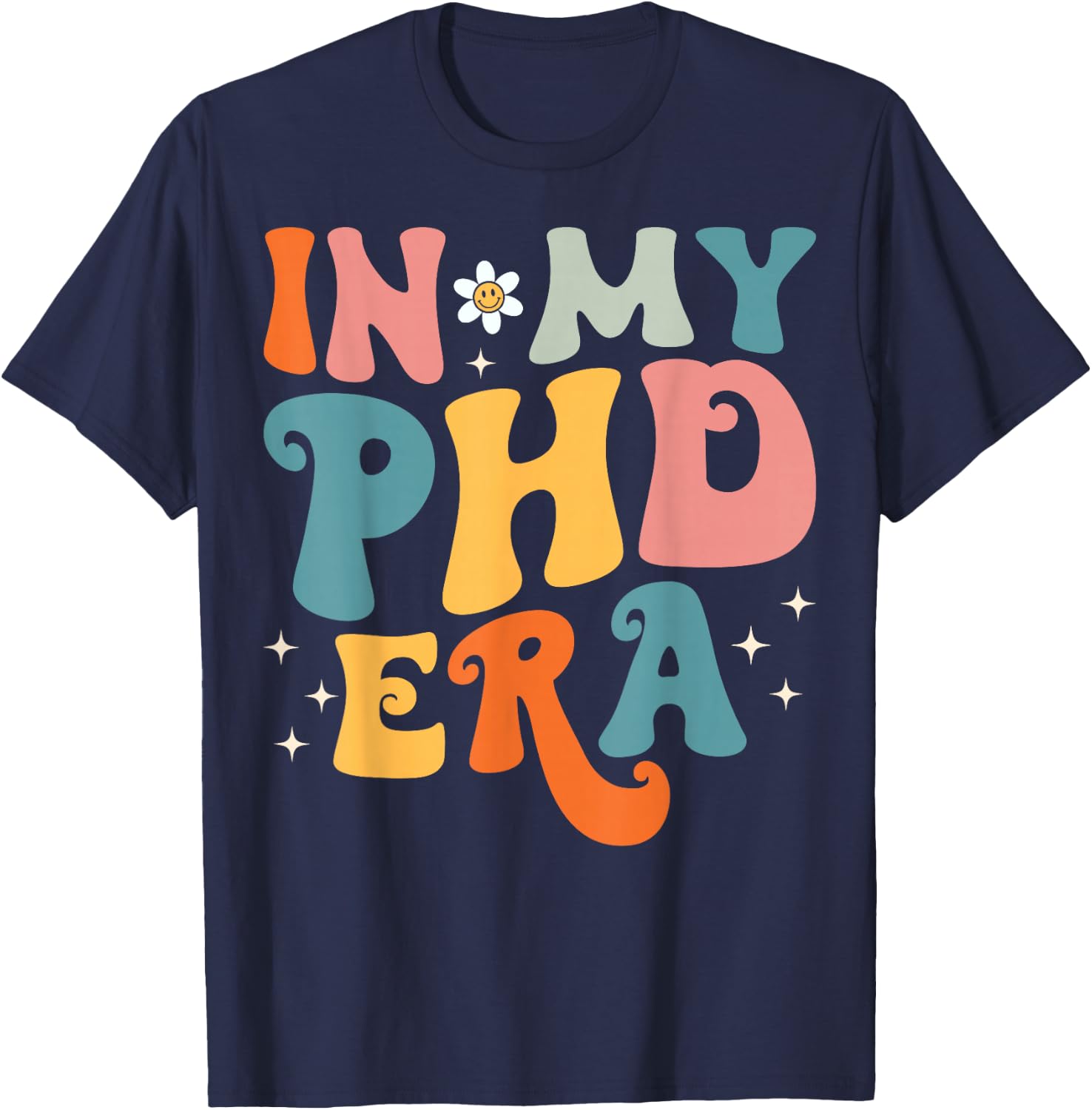 Groovy In My Phd Era Doctorate Graduation T-Shirt - T-Shirt | Navy