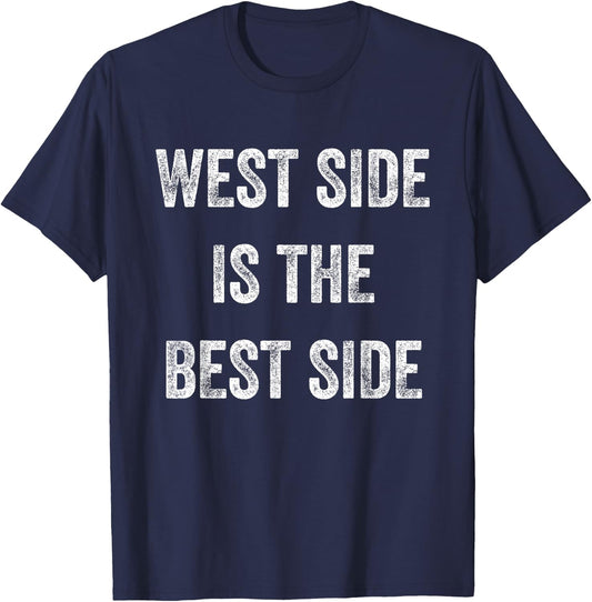 West Side is the Best Side Manhattan Pride Upper Funny Great T-Shirt - T-Shirt | Navy