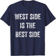 West Side is the Best Side Manhattan Pride Upper Funny Great T-Shirt - T-Shirt | Navy