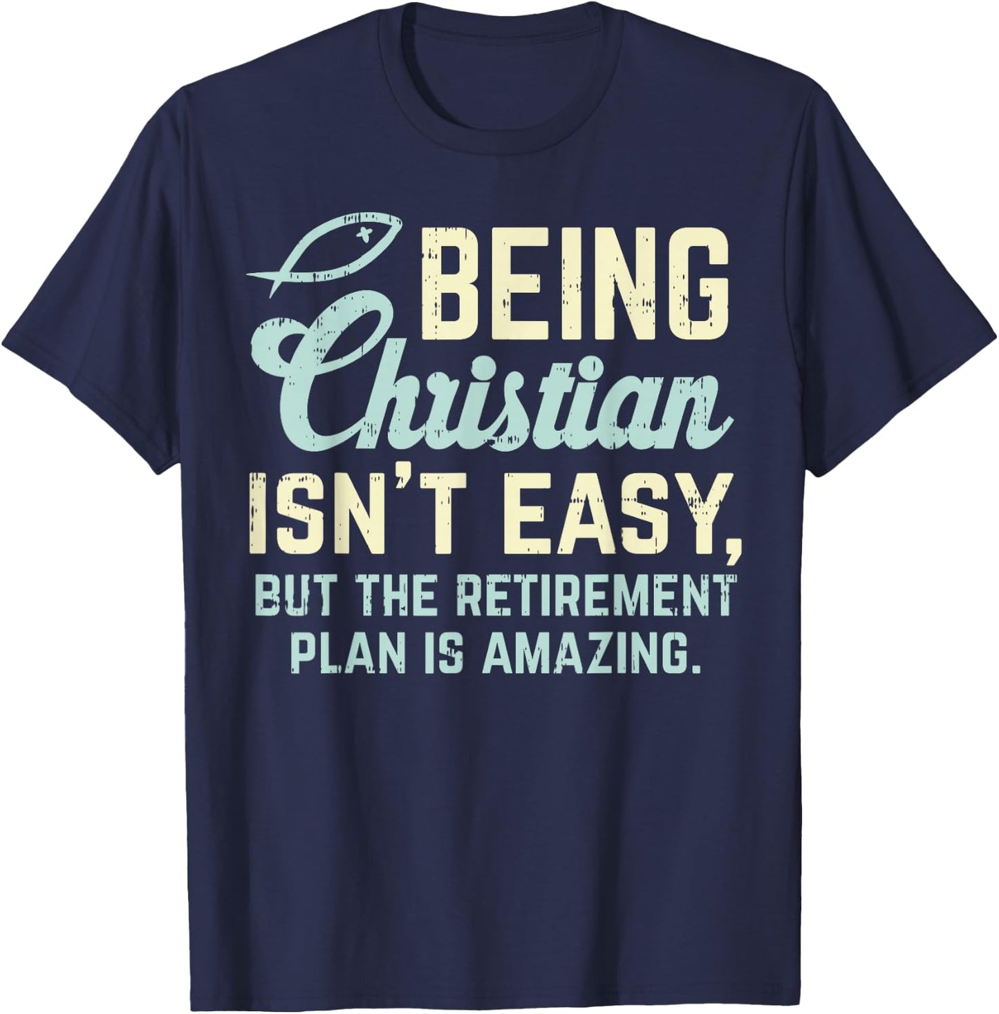 Christian Retirement Plan God Jesus Faith Religious Gift T-Shirt - T-Shirt | Navy