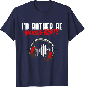 I'd Rather Be Making Beats Beat Makers Music Lover T-Shirt - T-Shirt | Navy