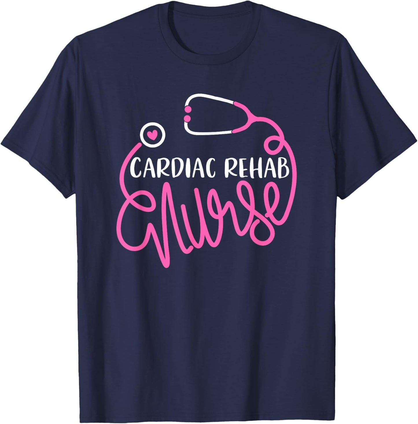 Cardiac Rehab Nurse - RN Rehabilitation Nursing Department T-Shirt - T-Shirt | Navy