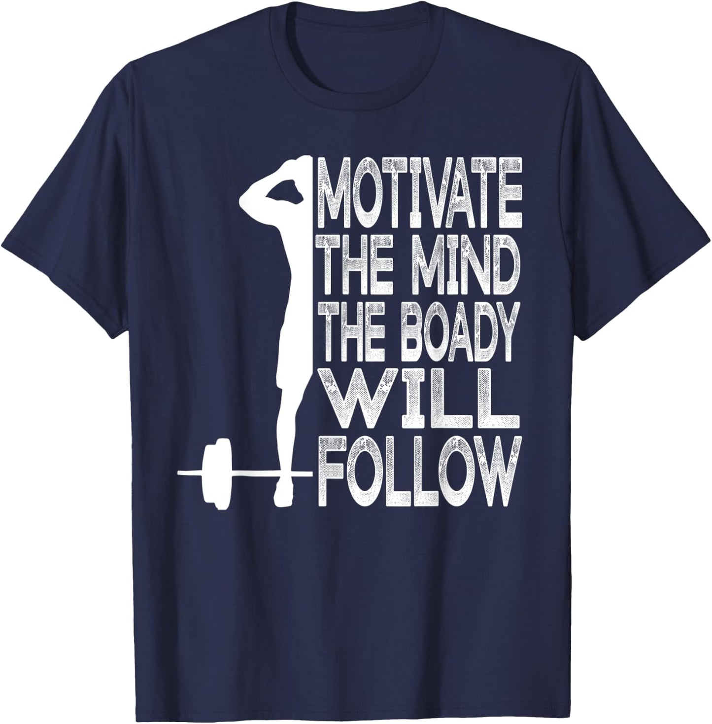Fitness Motivate Your Mind And The Body Will Follow You T-Shirt - T-Shirt | Navy
