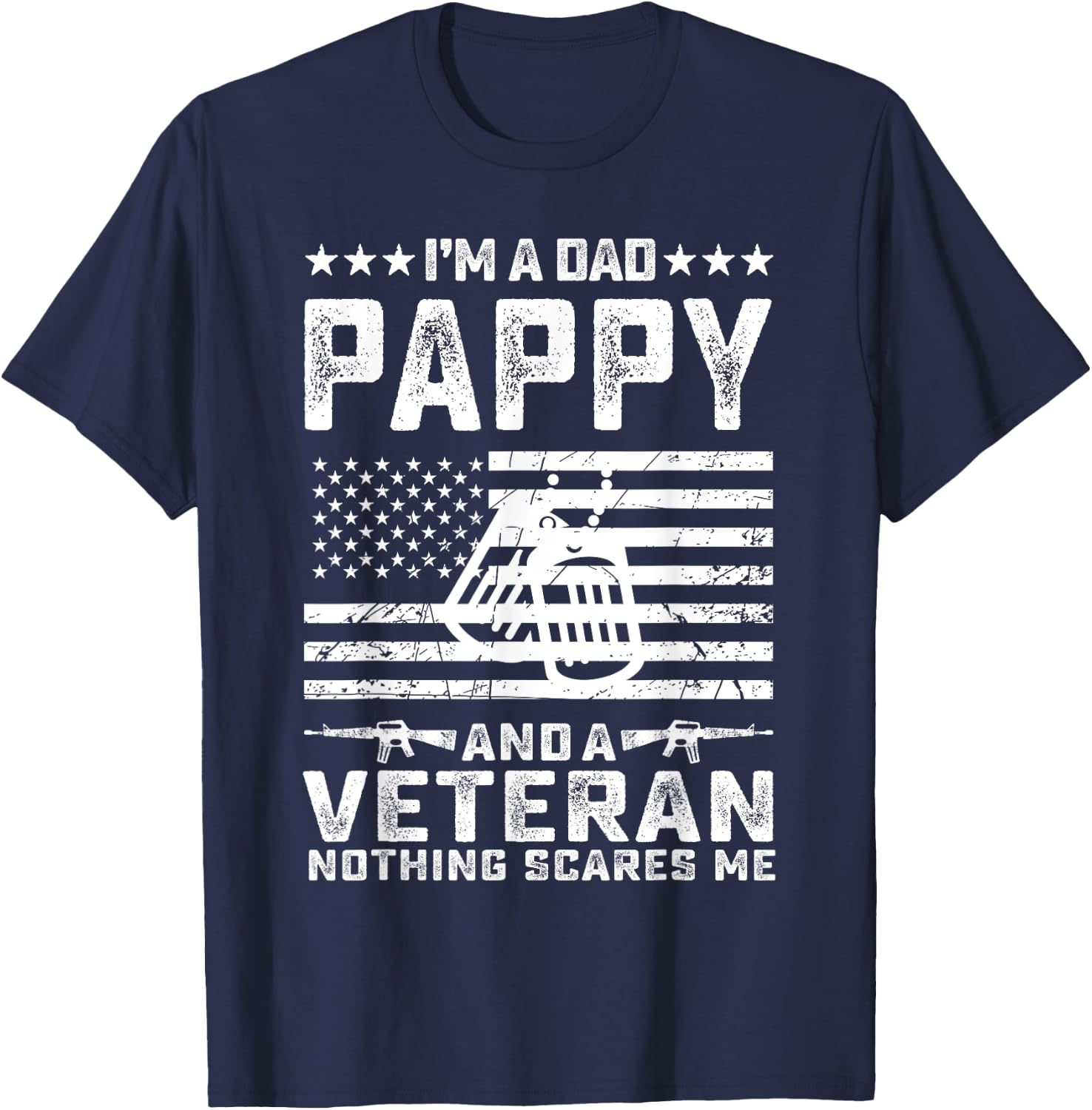 I'm a Dad Pappy and a Veteran nothing scares me Funny Gifts T-Shirt - T-Shirt | Navy