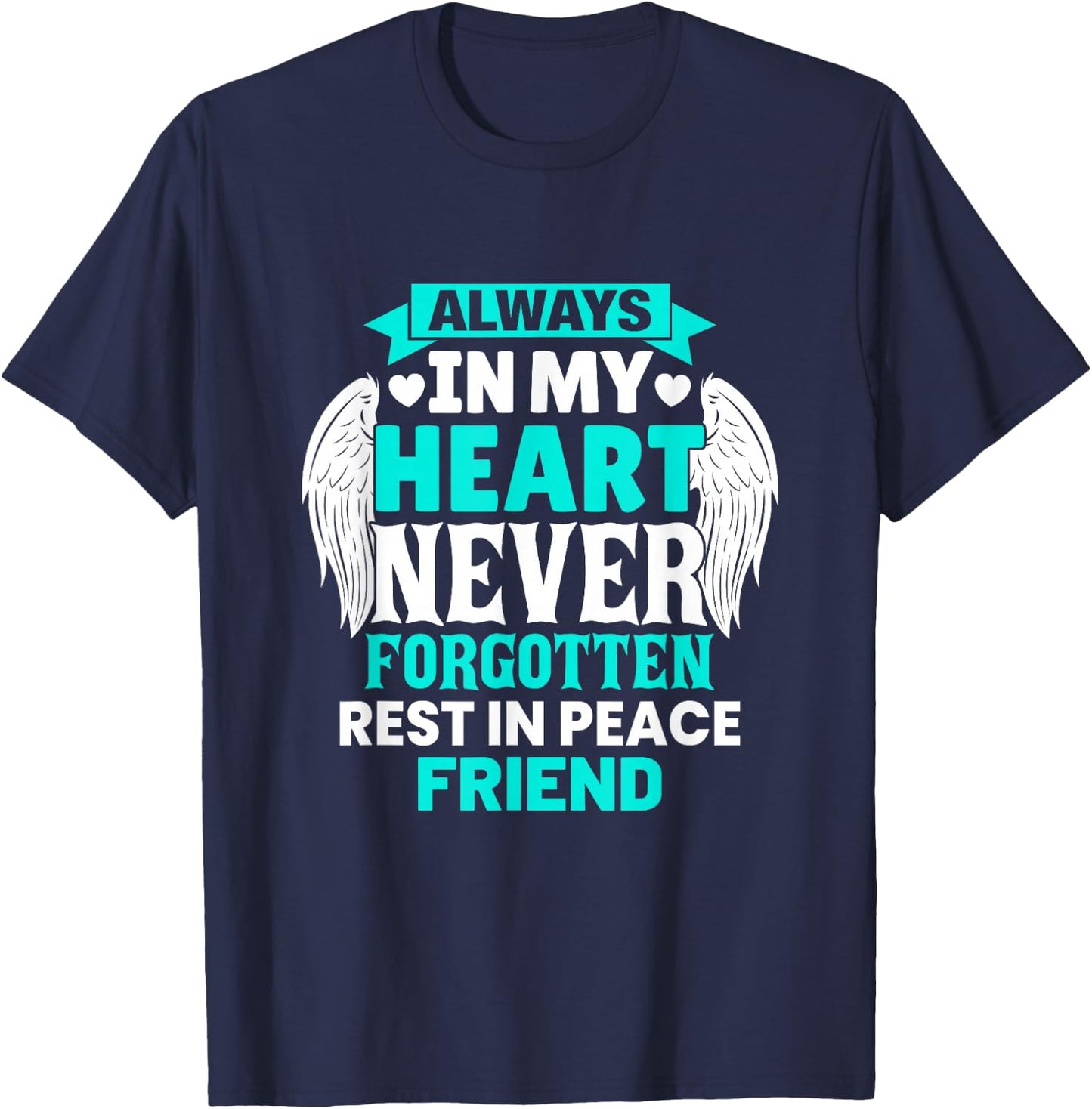 Friend In Heaven Family Member Memorial T-Shirt - T-Shirt | Navy