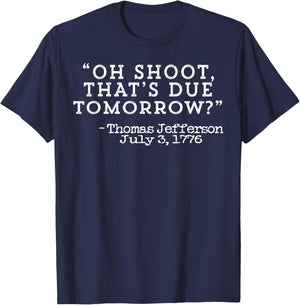 Oh Shoot That's Due Tomorrow T-Shirt - T-Shirt | Navy