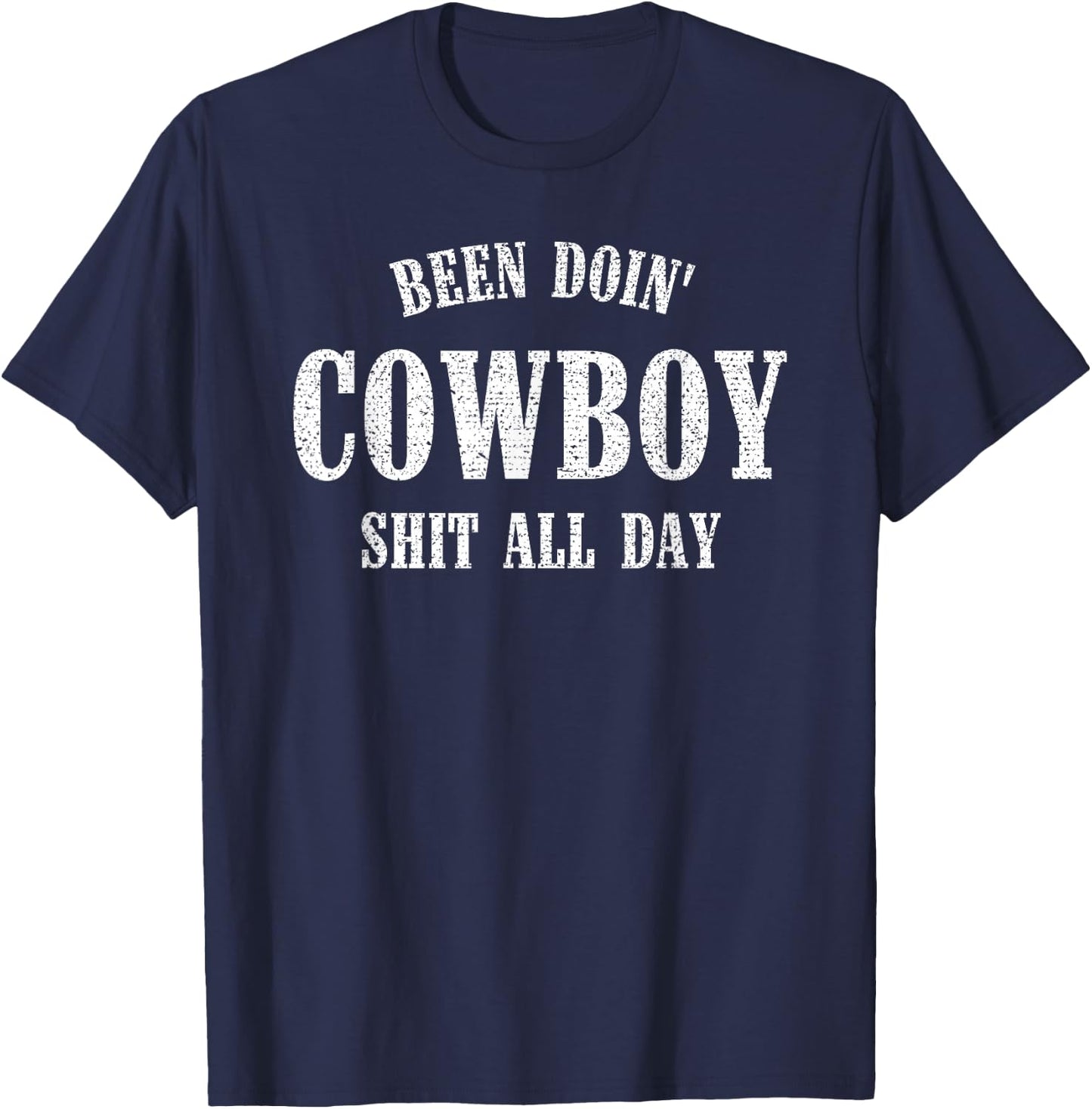 American Western Cowboy Designs Been Doing Cowboy Shit All Day -Adults Black Cotton Polyester Blend Short Sleeve Small T-Shirt - T-Shirt | Navy