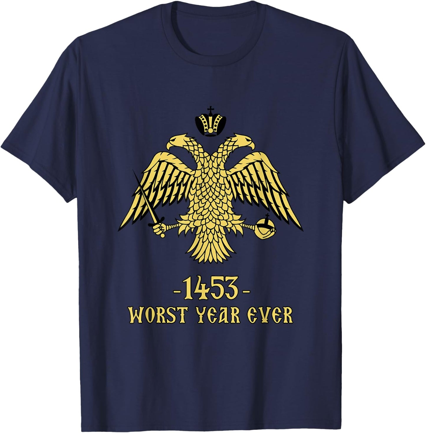 Byzantium Empire 1453 Worst Year Ever Eagle T-Shirt - T-Shirt | Navy