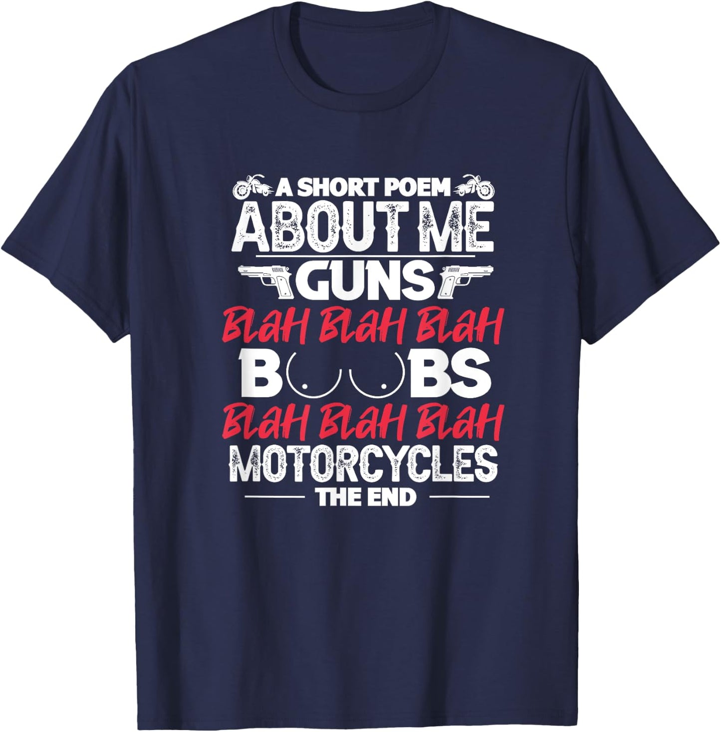 Motorcycle Funny Short Poem About Me Guns Boobs Motorcycles T-Shirt - T-Shirt | Navy